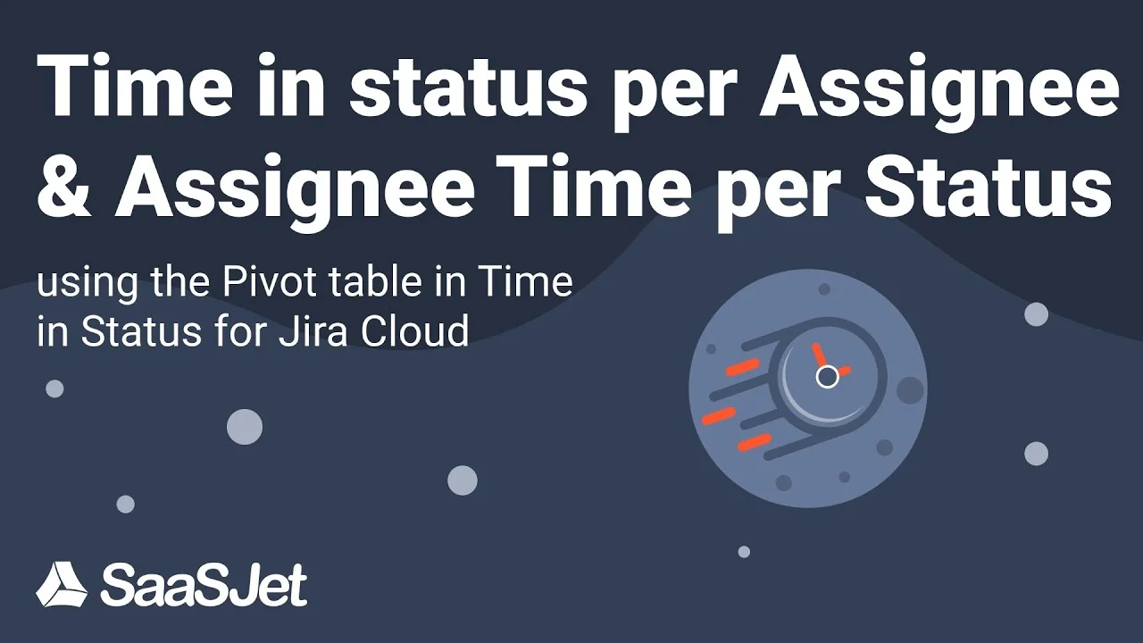 Time in status per assignee & assignee Time per status